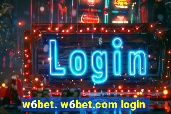 w6bet. w6bet.com login